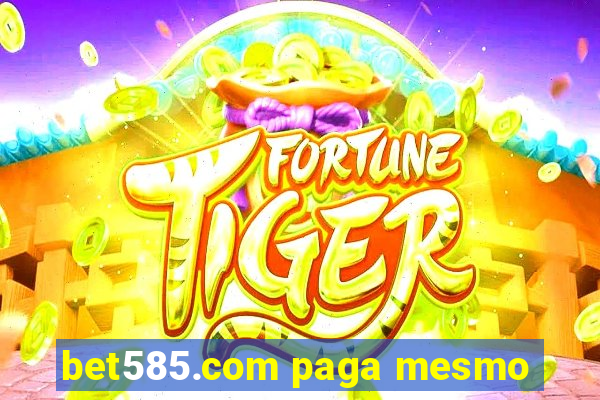 bet585.com paga mesmo